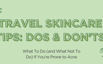 Travel Skincare Tips: Dos and Don’ts